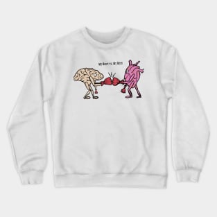 My heart vs my mind Crewneck Sweatshirt